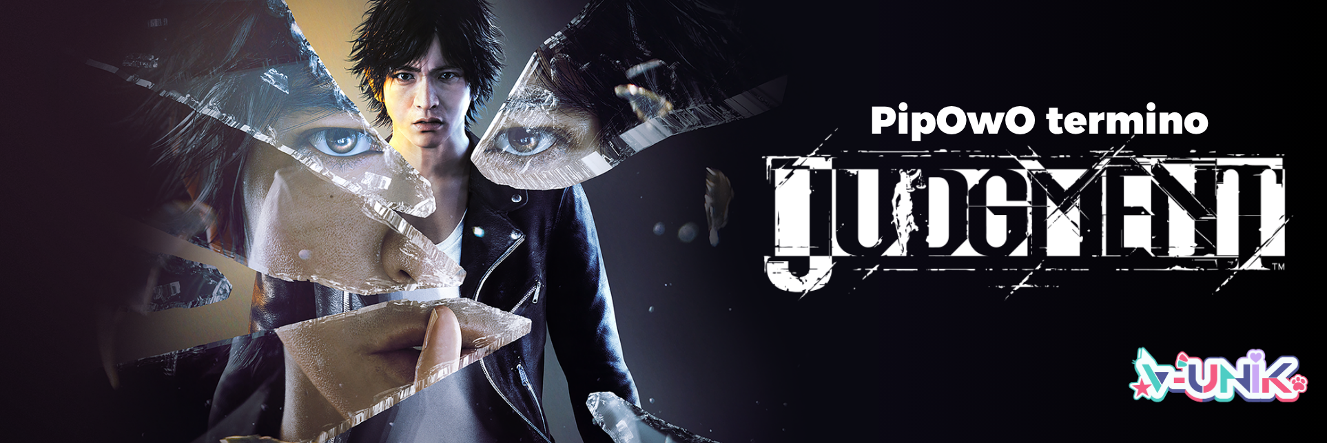 PipOwO termino… Judgment – Ugh Tak, you’re back